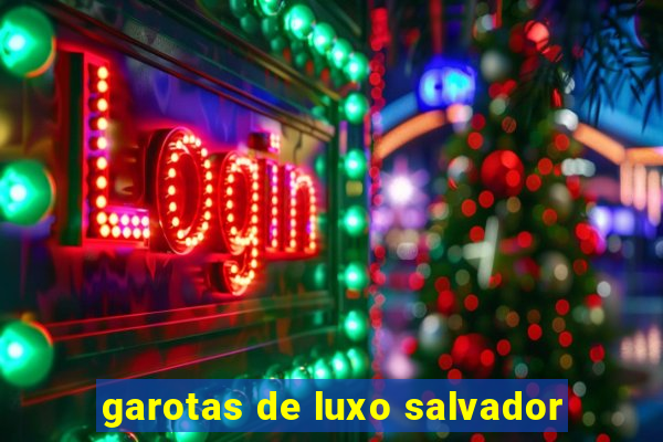 garotas de luxo salvador